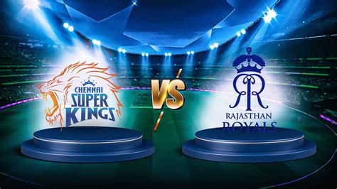 rajasthan royals vs chennai super kings ipl